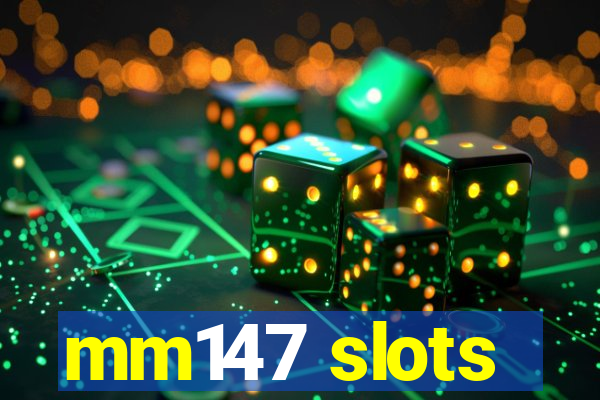 mm147 slots